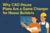 Two builders reviewing CAD house plans on a blueprint screen, highlighting why CAD floor plan design is a game changer for the house building process.