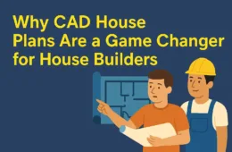 Two builders reviewing CAD house plans on a blueprint screen, highlighting why CAD floor plan design is a game changer for the house building process.